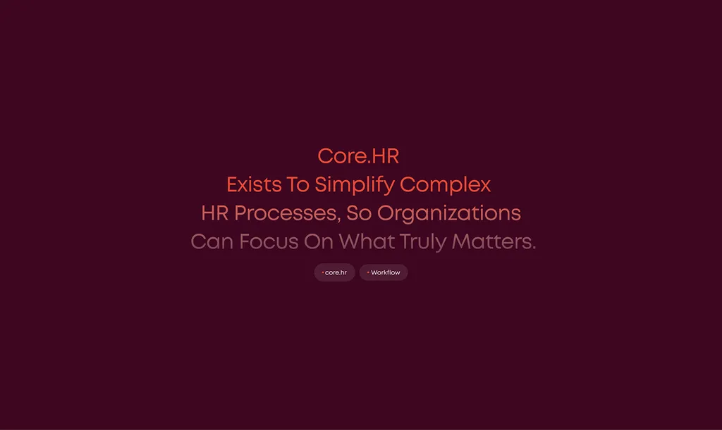 Core.hr statement on burgundy: “Core.HR exists to simplify complex HR processes, so organizations can focus on what truly matters”